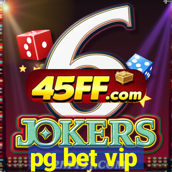 pg bet vip